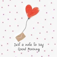 可能是紅心和顯示的文字是「 JusT a nore say Good Morning 」的圖像